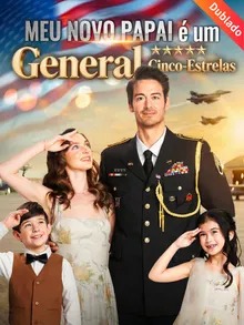 Meu Novo Papai é um General Cinco-Estrelas (Dublado)