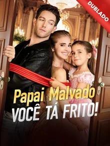 Papai Malvado, Você Tá Frito! (Dublado)