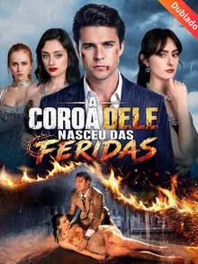 A Coroa Dele Nasceu das Feridas (Dublado)