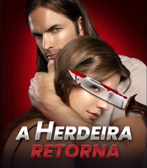 A Herdeira Retorna ( Dublado)